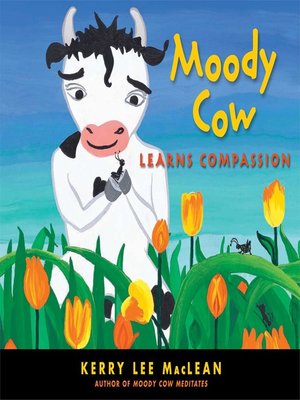cover image of Moody Cow Learns Compassion